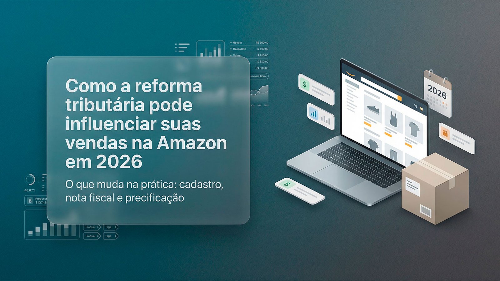 Como a reforma tributária pode influenciar suas vendas na Amazon em 2026